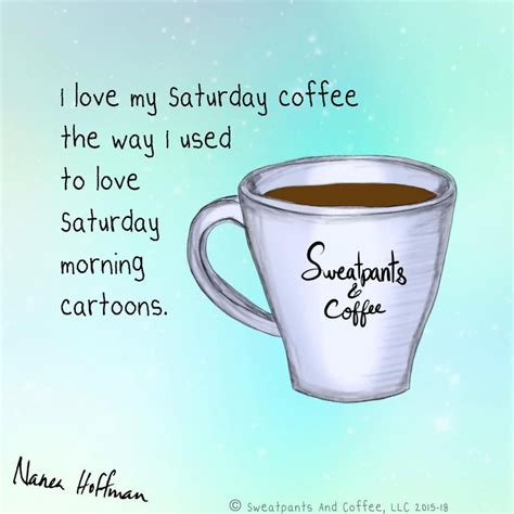 Saturday coffee meme - Like the first rain during a hot summer, the first sip of coffee in the morning invigorates all the senses. You smell it, you feel the warmth, you taste it, you see it, and the best part: you feel it. 5. Spongebob Friendly Coffee. Most …